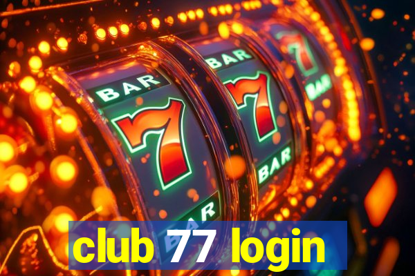 club 77 login